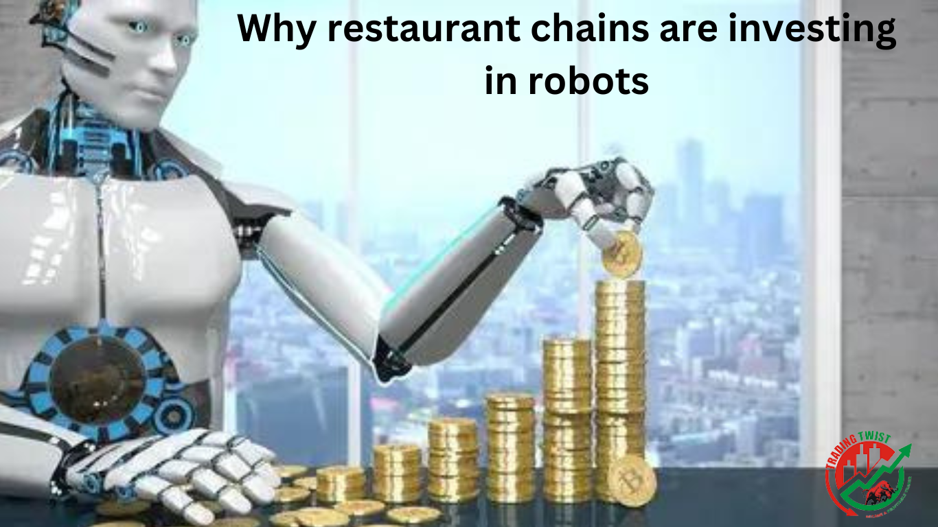 Why restaurant chains are investing in robots