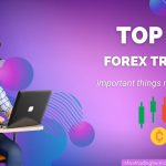 10 Most Important Things No One Will Tell You About Forex Trading