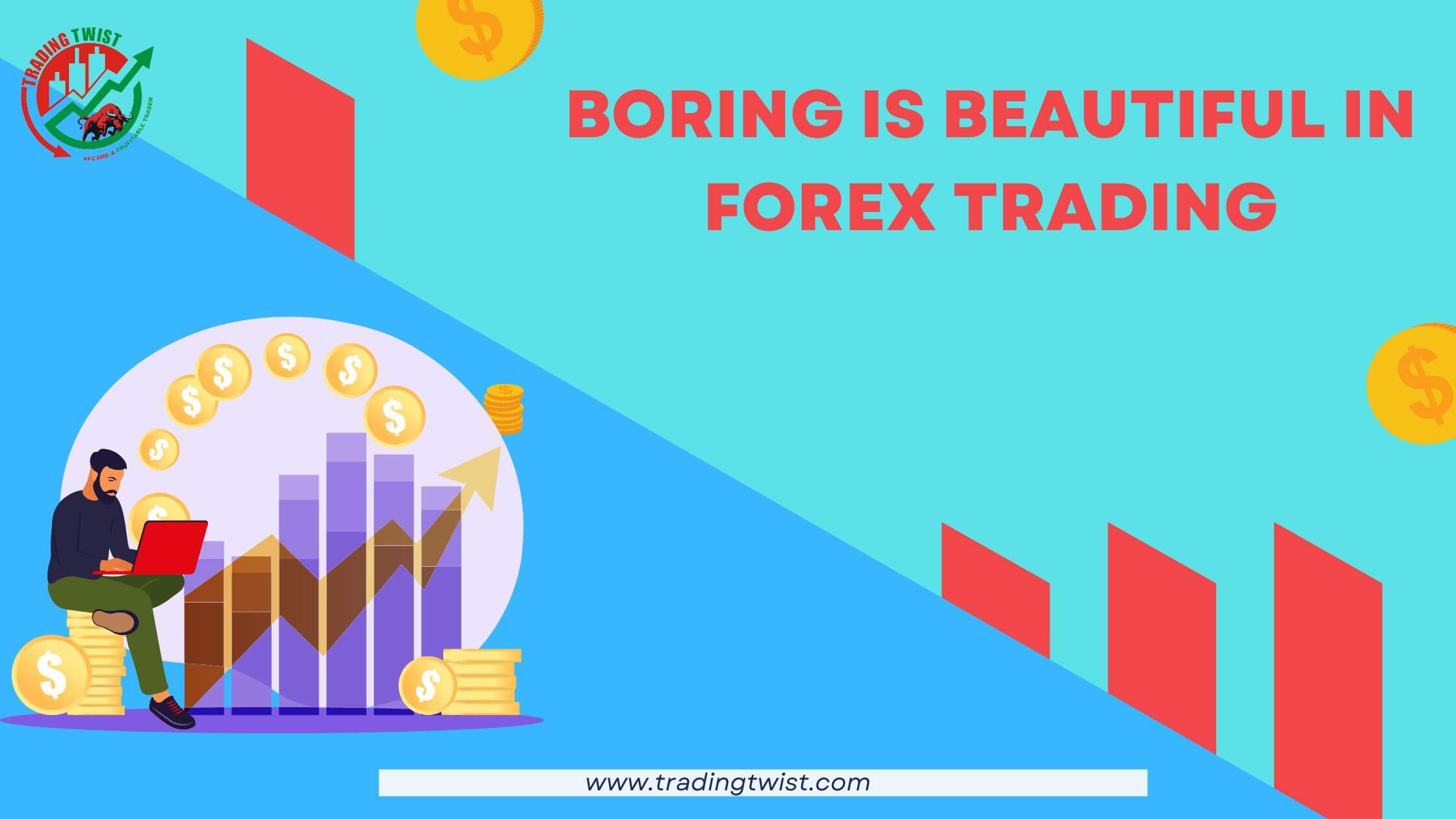 Boring is Beautiful in Forex Trading