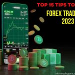 Top 15 Tips to Improve Your Forex Trading In 2023