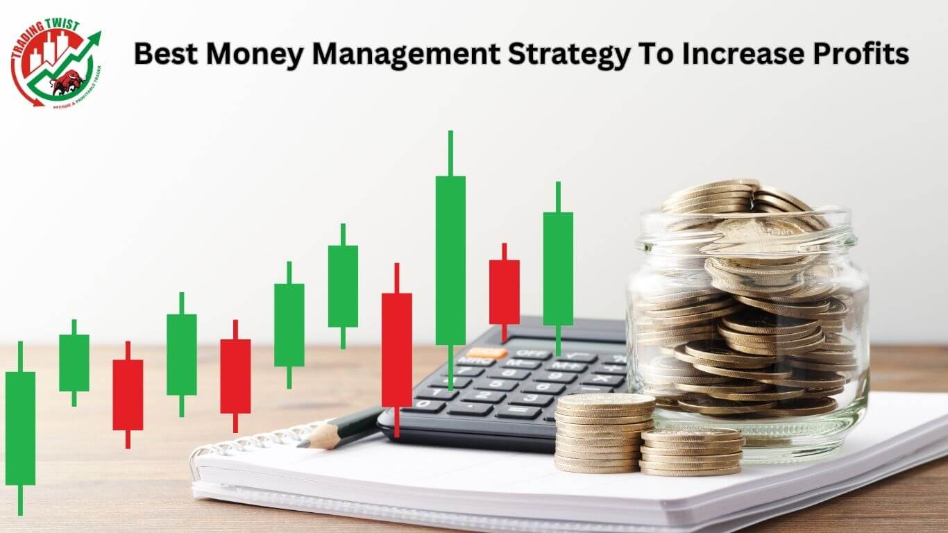 Best Money Management Strategy To Increase Profits