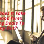 Long Does It Take for Good forex trading Deals To Play Out?