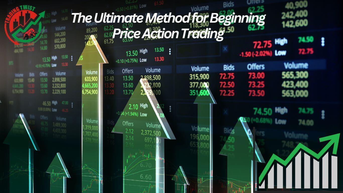 The Ultimate Method for Beginning Price Action Trading