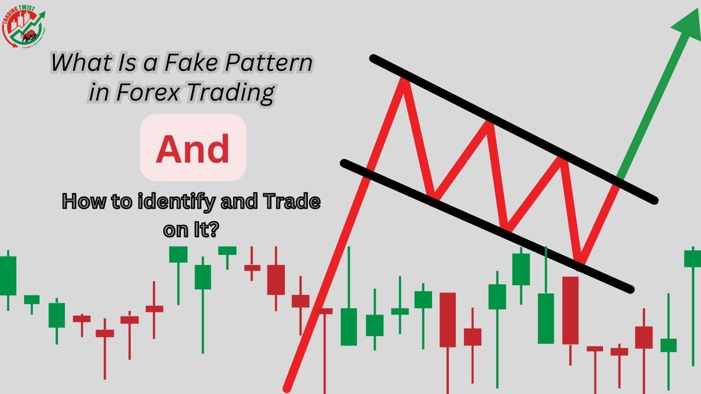 What Is a Fake Pattern in Forex Trading and How to identify and Trade on It