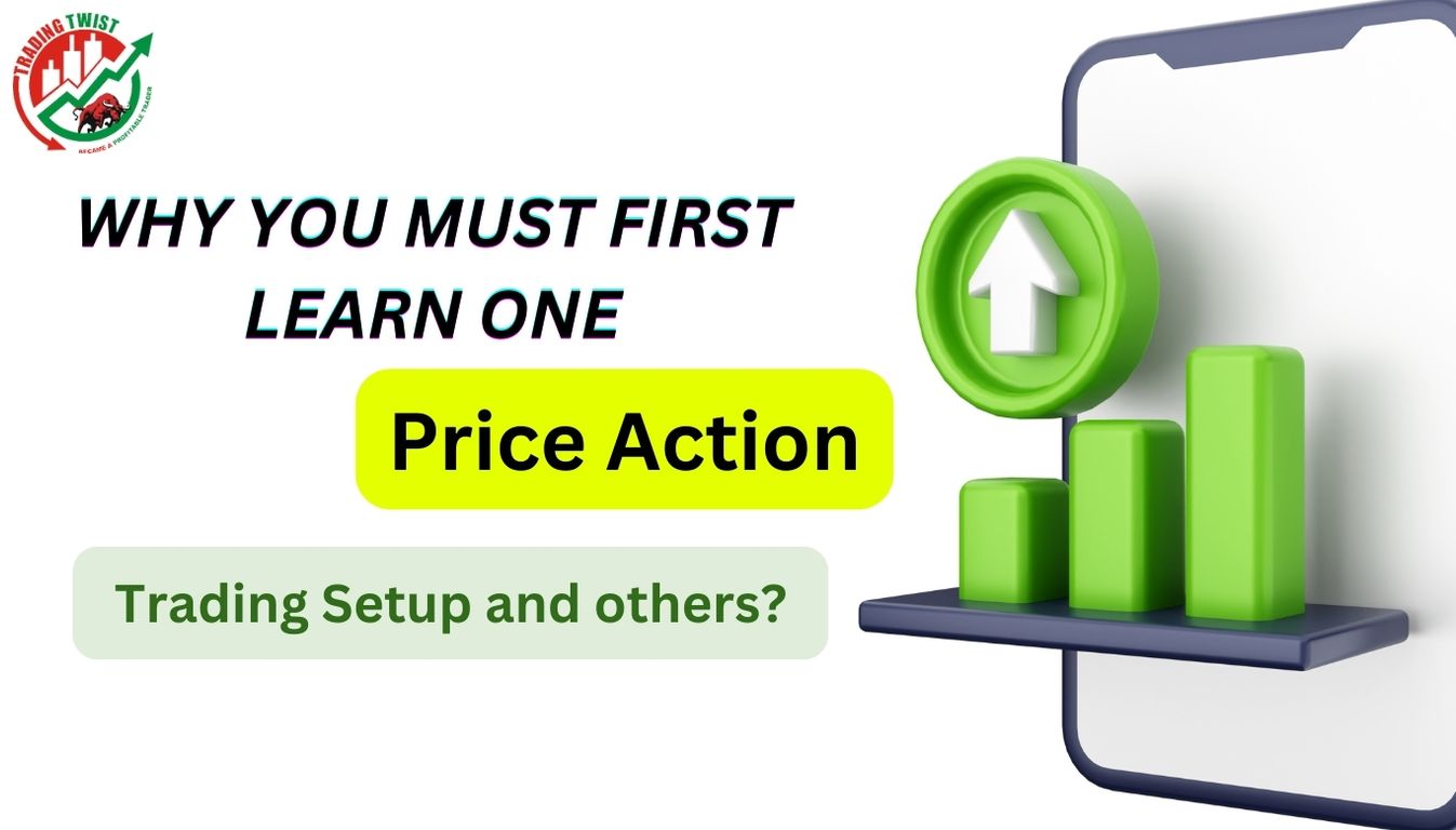 Why You Must First Learn One Price Action Trading Setup and others?