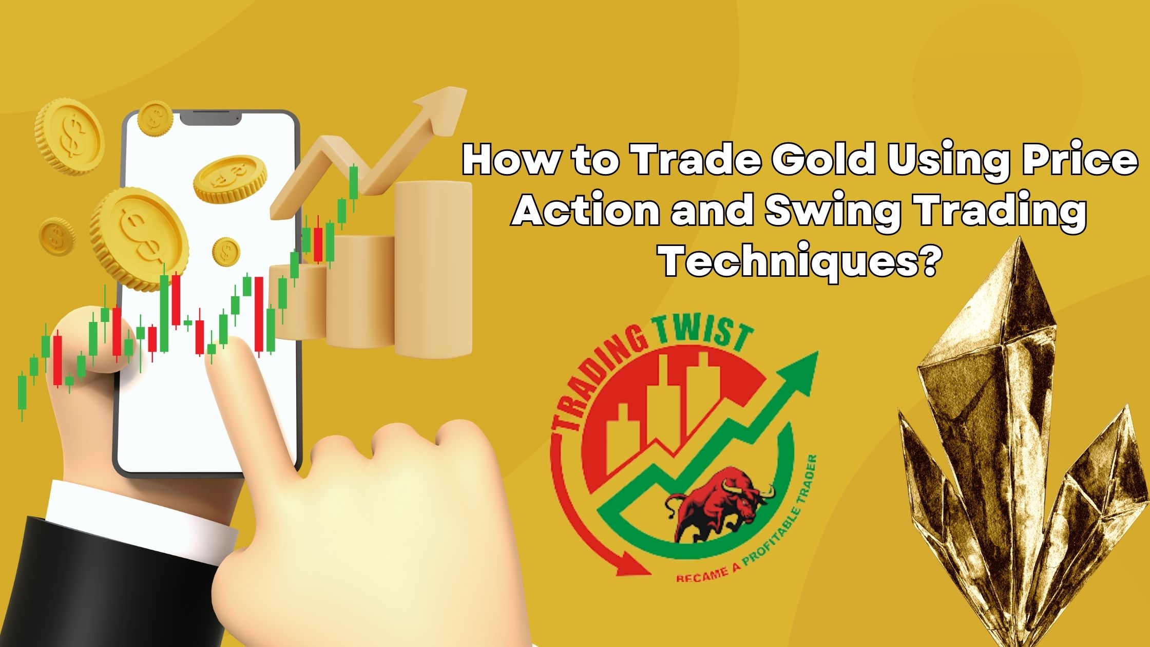 How to Trade Gold Using Price Action and Swing Trading Techniques