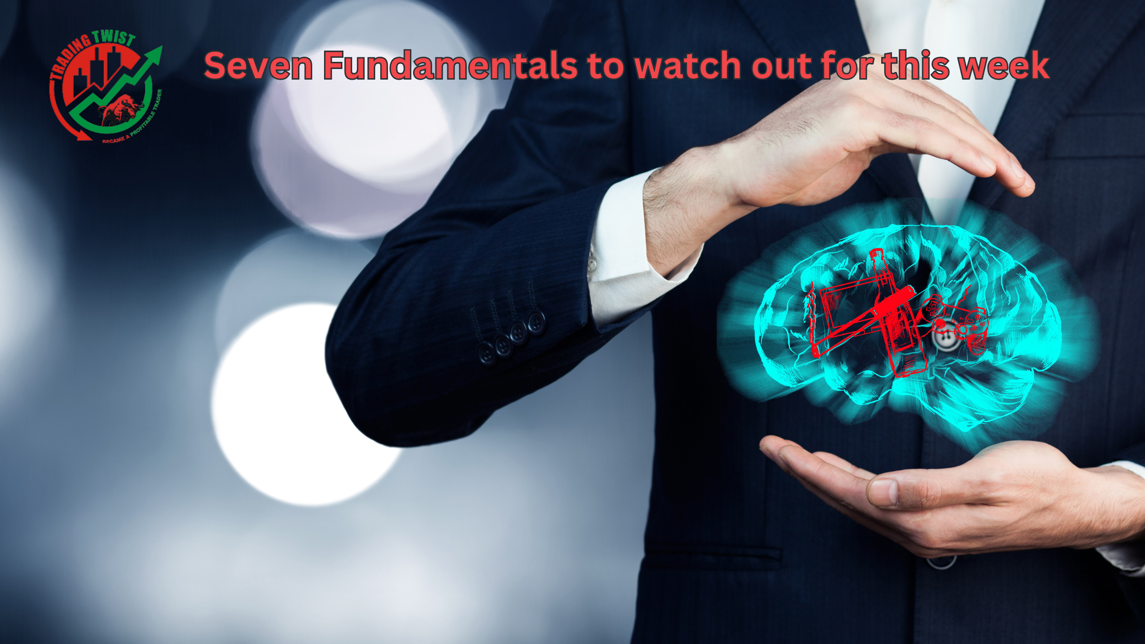 Seven Fundamentals to watch out for this week